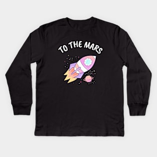 To the Mars planet Kids Long Sleeve T-Shirt